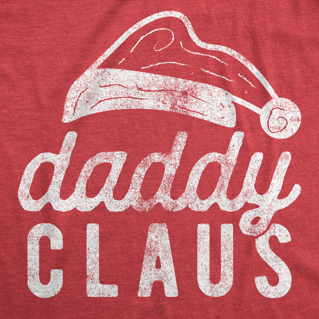 Mens Daddy Claus Tshirt Funny Christmas Party Father Santa Claus Graphic Tee Image 2