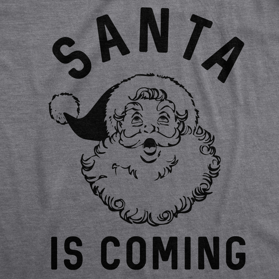 Mens Santa Is Coming Tshirt Funny Christmas Morning Tee For Image 2