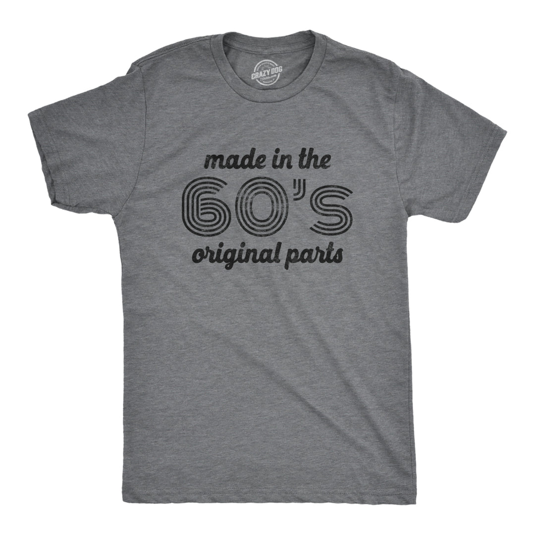 Mens Made In The 60s Original Parts Tshirt Funny Age Birthday Decade Graphic Tee Image 1