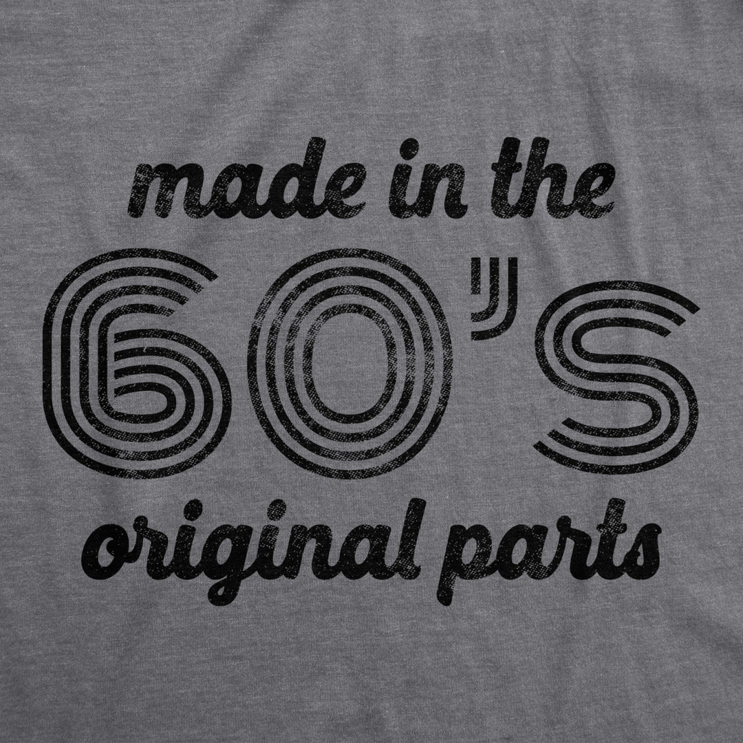 Mens Made In The 60s Original Parts Tshirt Funny Age Birthday Decade Graphic Tee Image 2