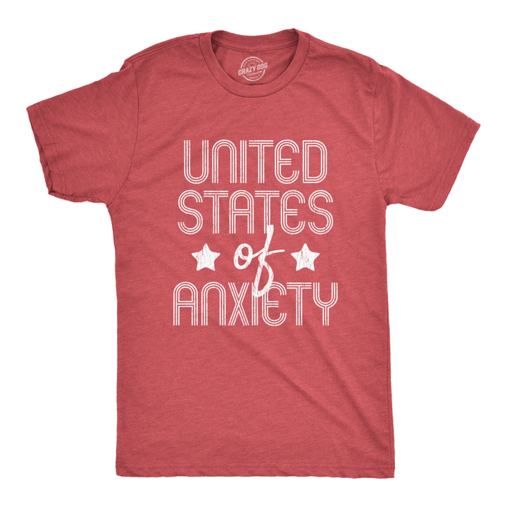 Mens United States Of Anxiety T shirt Funny USA Society Joke Graphic Tee Image 1
