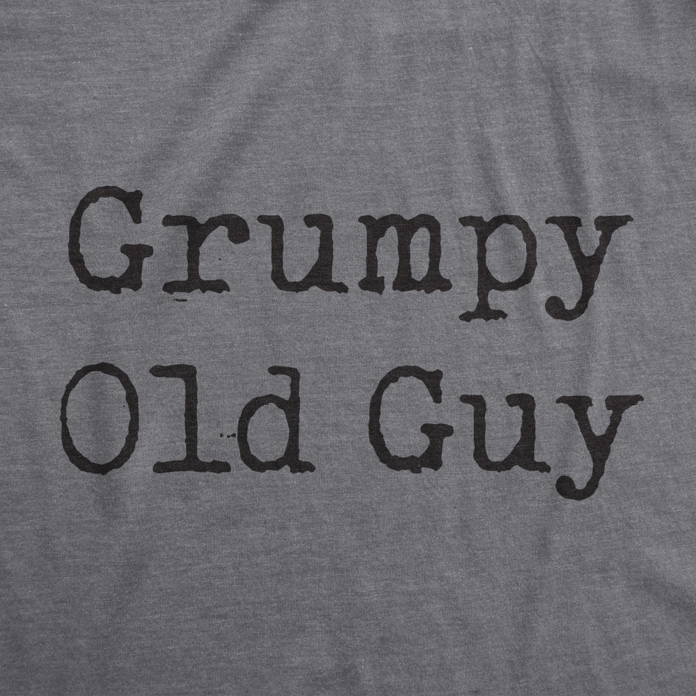 Mens Grumpy Old Guy Tshirt Funny Sarcastic Fathers Day Tee Image 2