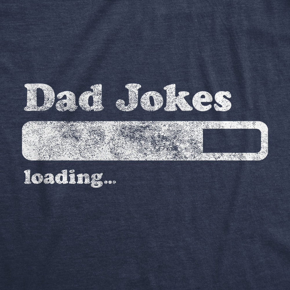 Mens Dad Jokes Loading Tshirt Funny Fathers Day Papa Novelty Graphic Tee Image 2