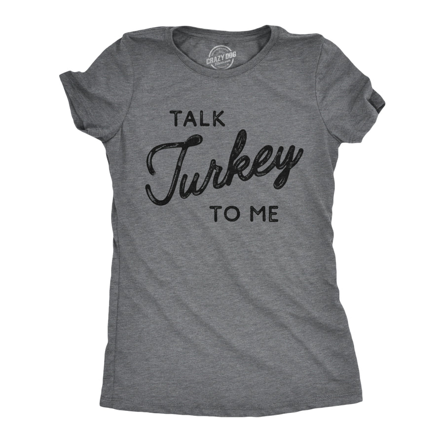 Womens Talk Turkey To Me Tshirt Funny Thanksgiving Dinner Tee Image 1