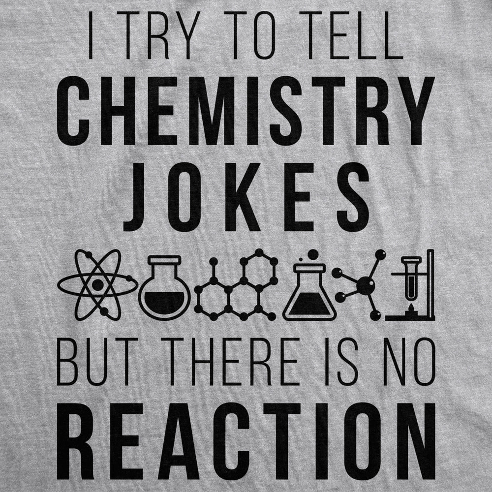 Mens Chemistry Jokes But There Is No Reaction Nerdy Science Teacher T Shirt Image 2