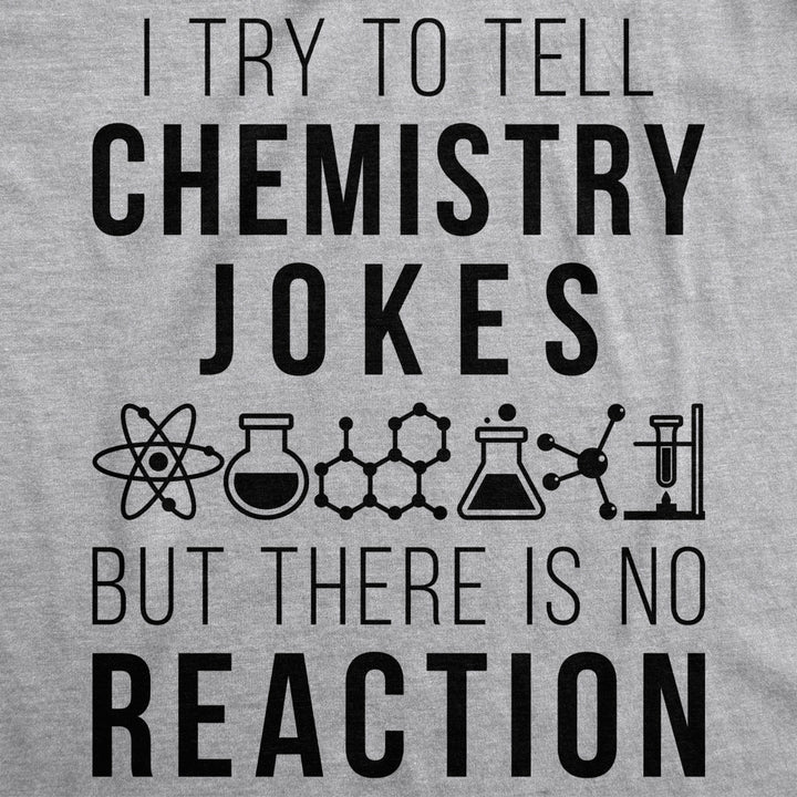 Mens Chemistry Jokes But There Is No Reaction Nerdy Science Teacher T Shirt Image 2