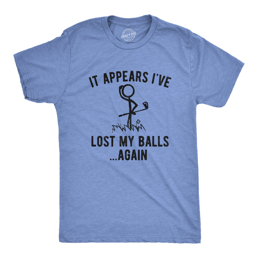 Mens It Appears Ive Lost My Balls Again Tshirt Funny Golf Stick Figure Graphic Novelty Tee Image 1