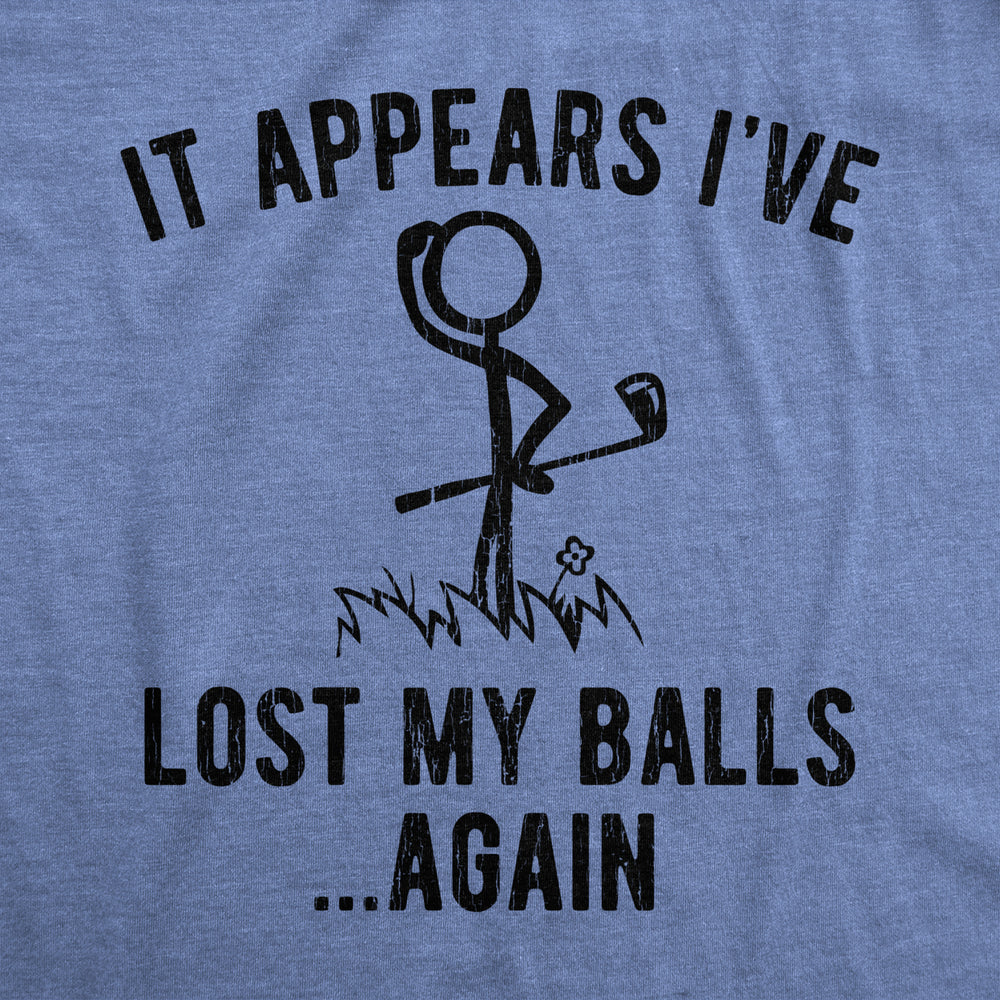 Mens It Appears Ive Lost My Balls Again Tshirt Funny Golf Stick Figure Graphic Novelty Tee Image 2