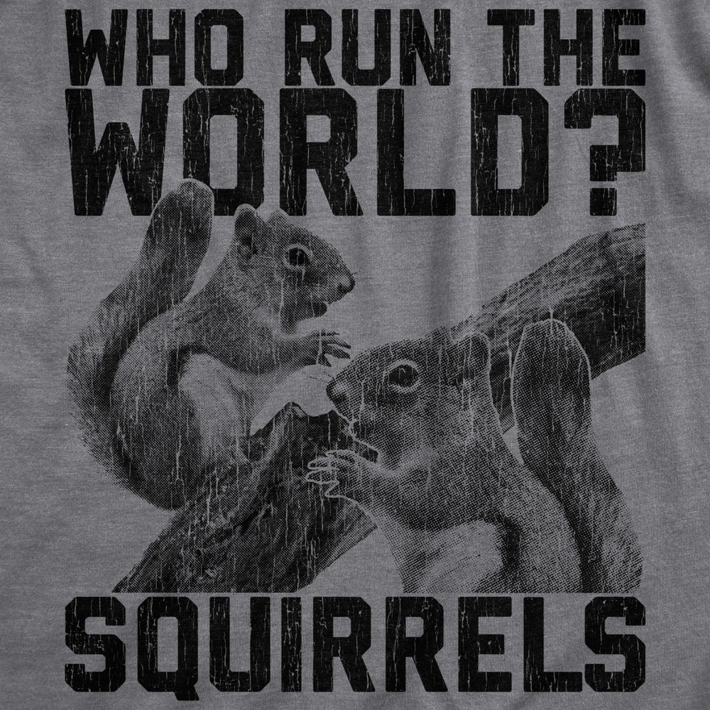 Mens Who Run The World Squirrels Tshirt Funny Song Lyric Girls Graphic Novelty Tee Image 2