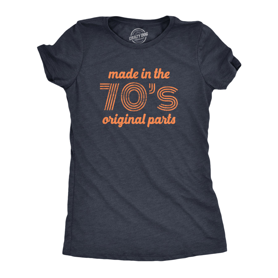 Womens Made In The 70s Original Parts Tshirt Funny Age Birthday Decade Graphic Tee Image 1