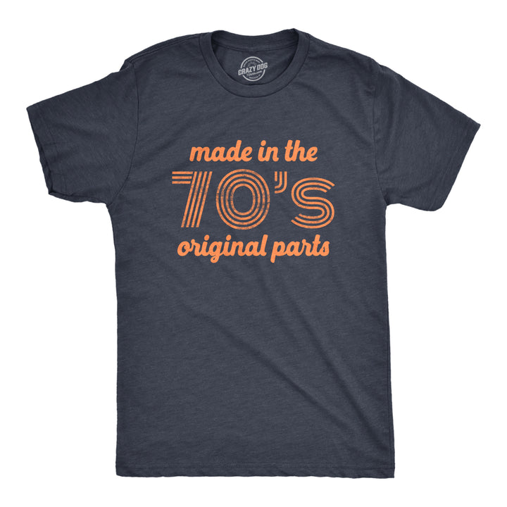 Mens Made In The 70s Original Parts Tshirt Funny Age Birthday Decade Graphic Tee Image 1