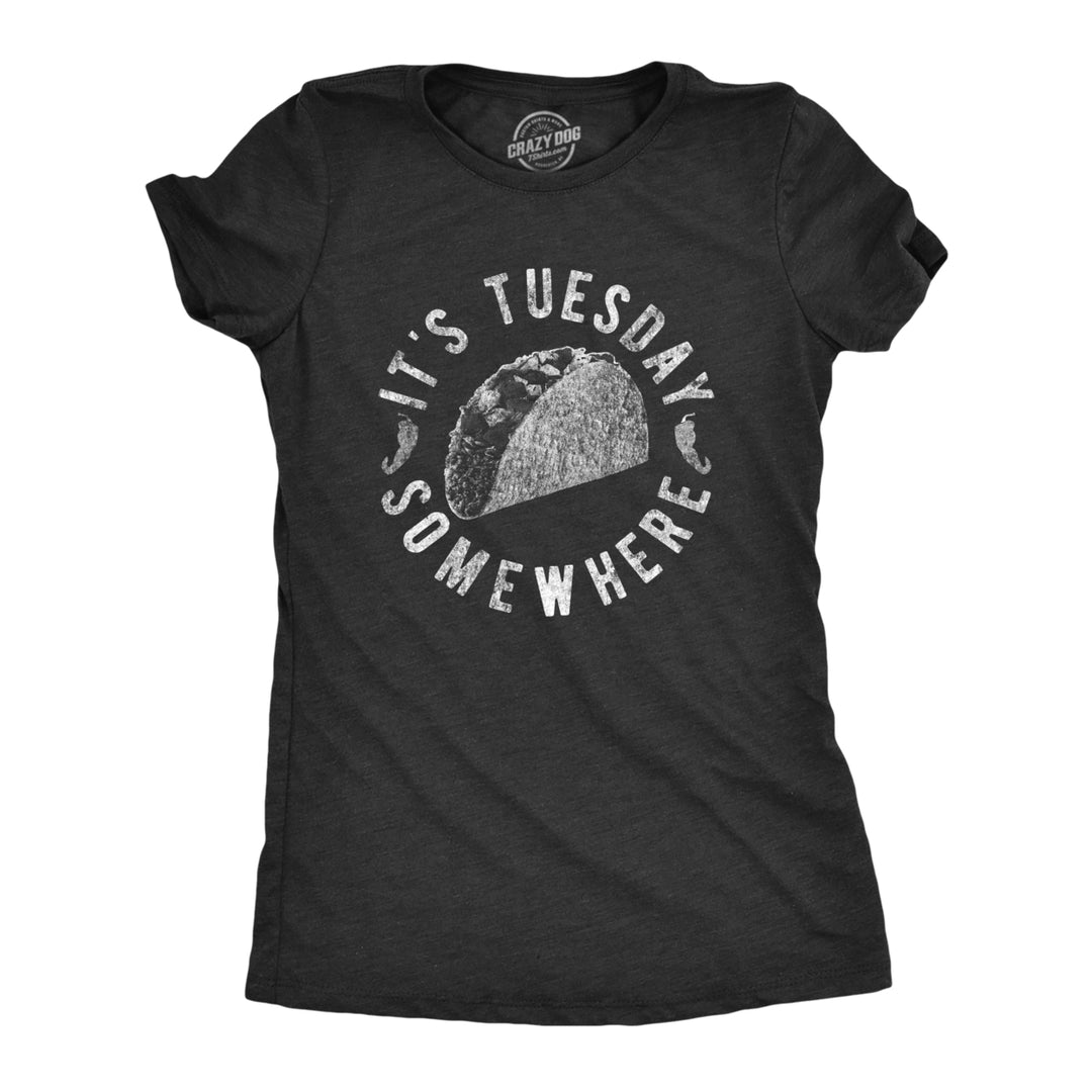 Womens Its Tuesday Somewhere Tshirt Funny Taco Tuesday Mexican Food Graphic Tee Image 1