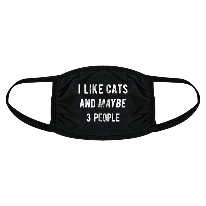 I Like Cats And Maybe 3 People Face Mask Funny Pet Kitty Lover Nose And Mouth Covering Image 1