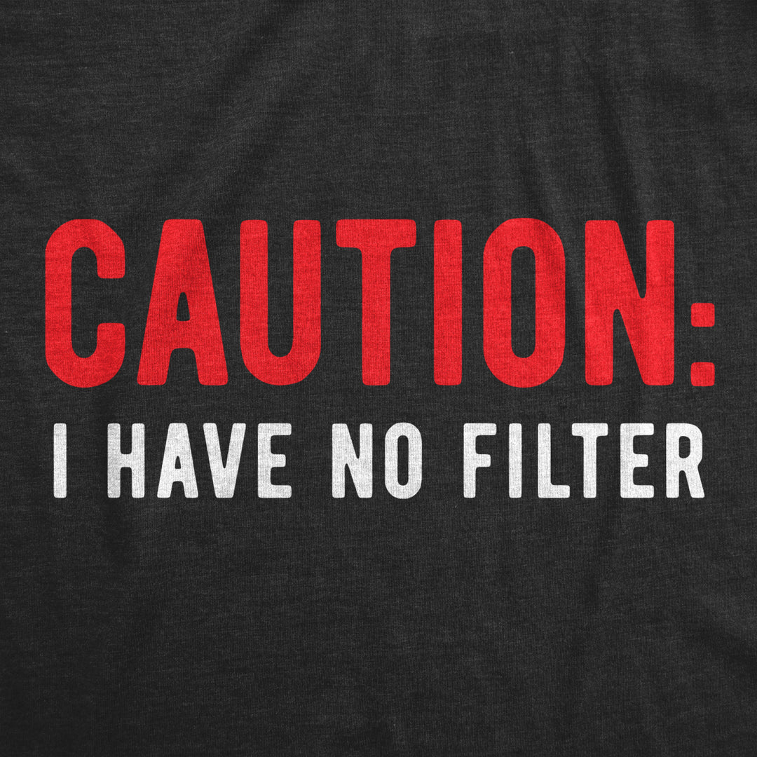 Mens Caution I Have No Filter Tshirt Funny Loose Cannon Outlandish Graphic Tee Image 2