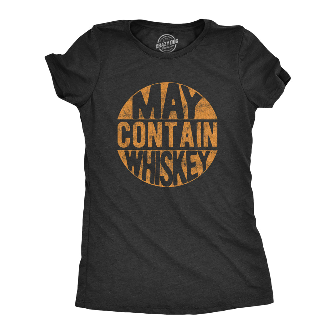 Womens May Contain Whiskey Tshirt Funny Liquor Drinking Party Graphic Tee Image 1