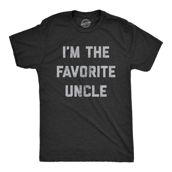 Mens Im The Favorite Uncle Tshirt Funny Family Niece Nephew Tee Image 1