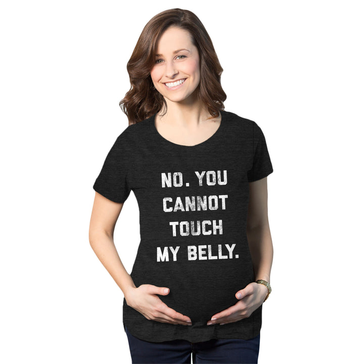 Maternity No. You Cannot Touch My Belly Pregnancy Tshirt Funny Baby Bump Tee Image 1