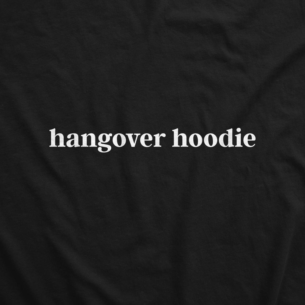 Unisex Hoodie Hangover Hoodie Funny Sarcastic Drinking Party Beer Sweatshirt Image 2