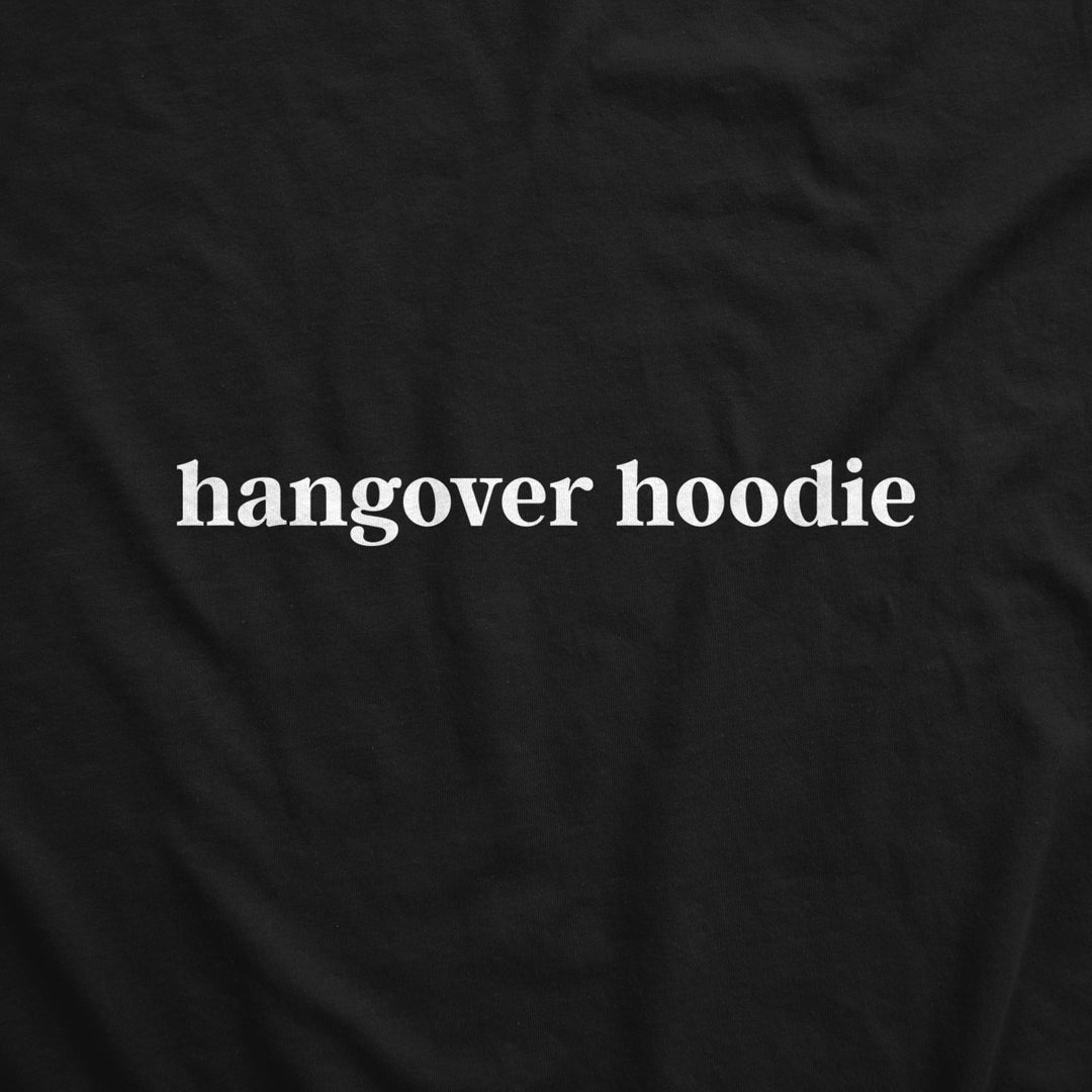 Unisex Hoodie Hangover Hoodie Funny Sarcastic Drinking Party Beer Sweatshirt Image 2