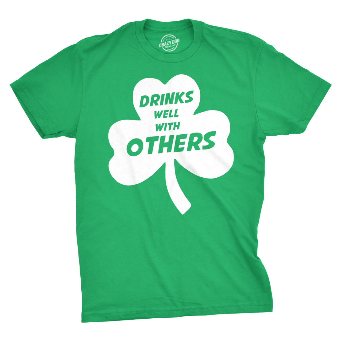 Drinks Well With Others T Shirt Funny Sarcastic Beer Saint Patricks Day Clover Image 1