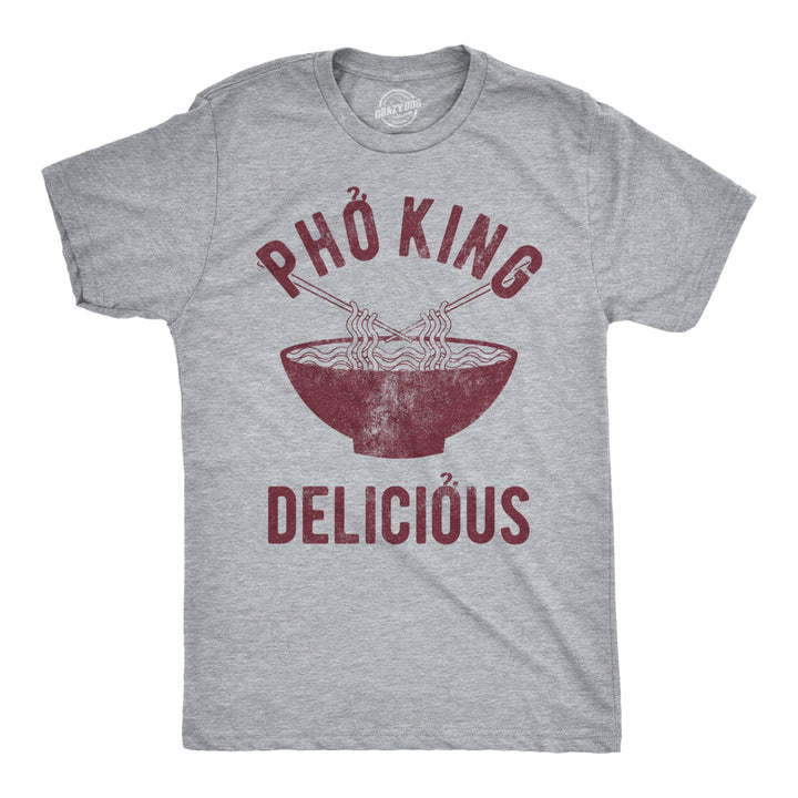 Mens Pho King Delicious T shirt Funny Sarcastic Saying Tee Adult Humor Nerdy Image 1