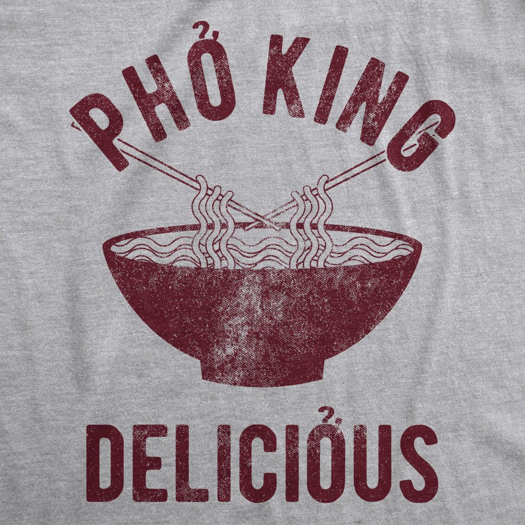 Mens Pho King Delicious T shirt Funny Sarcastic Saying Tee Adult Humor Nerdy Image 2