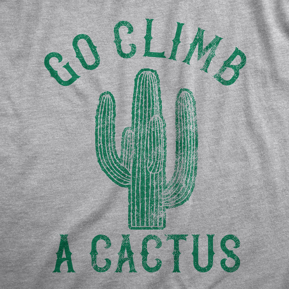 Womens Go Climb A Cactus Tshirt Funny Prickly Dessert Plant Graphic Novelty Tee Image 2