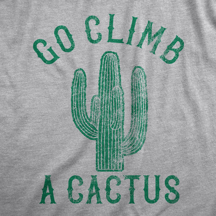 Womens Go Climb A Cactus Tshirt Funny Prickly Dessert Plant Graphic Novelty Tee Image 2