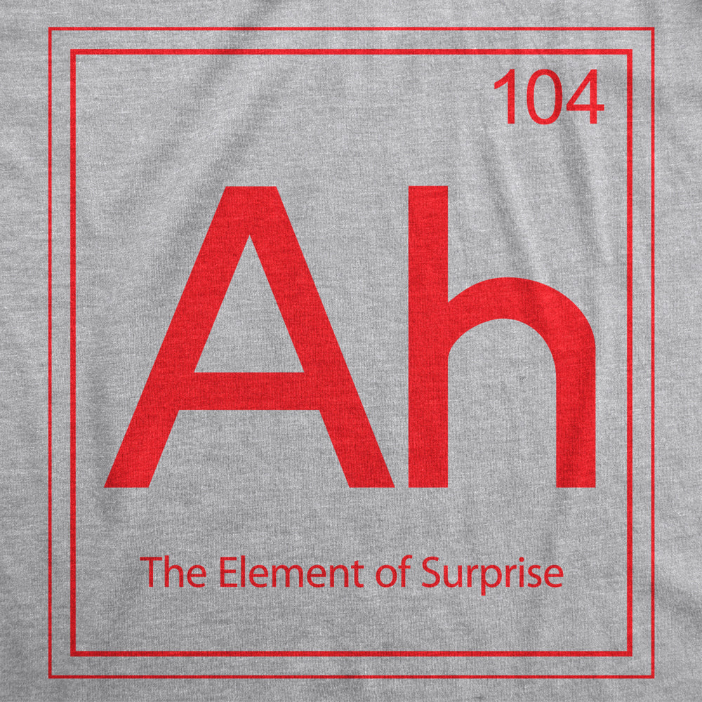 Ah! The Element Of Surprise T Shirt Funny Sarcastic Science Periodic Table Tee Image 2