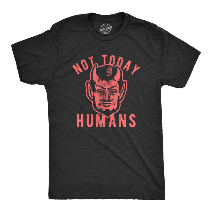 Mens Not Today Humans Tshirt Funny Halloween Satan Graphic Tee Image 1