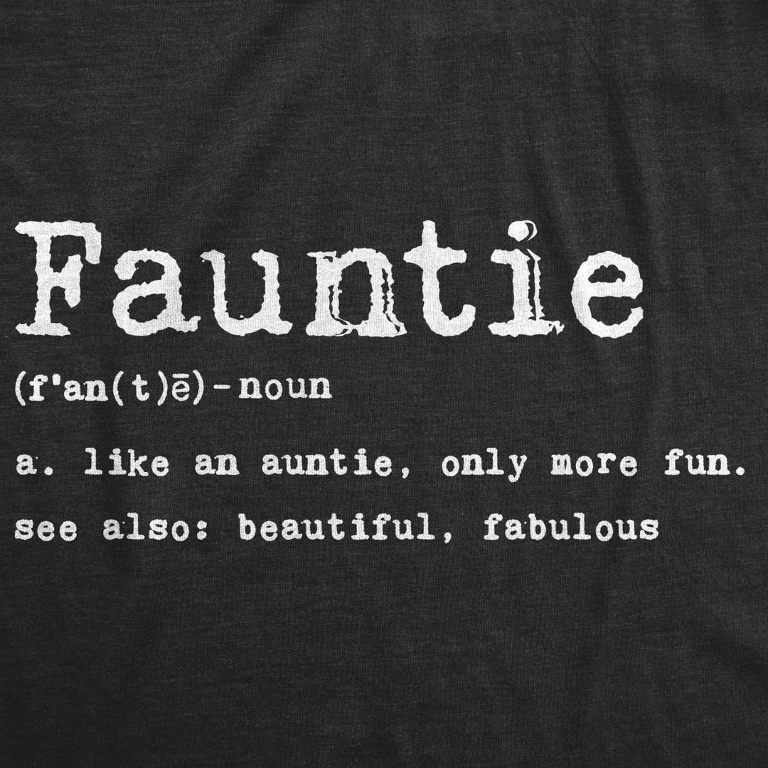 Womens Fauntie Like Auntie Only More Fun T shirt Funny Family Cool Aunt Tee Gift Image 2