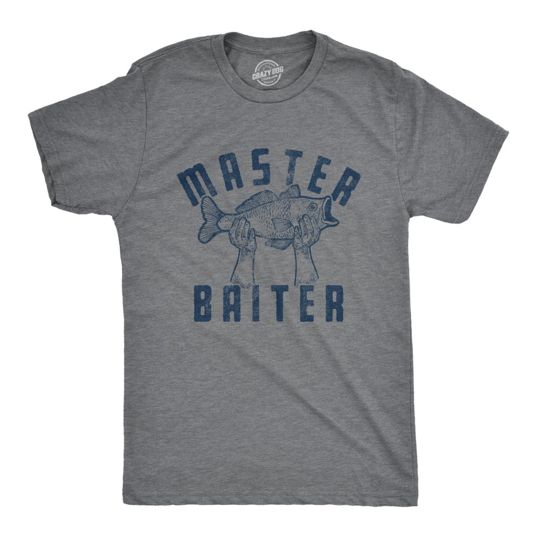 Mens Master Baiter Tshirt Funny Fishing Fathers Day Sarcastic Sexual Innuendo Graphic Tee Image 1