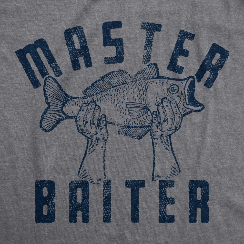 Mens Master Baiter Tshirt Funny Fishing Fathers Day Sarcastic Sexual Innuendo Graphic Tee Image 2