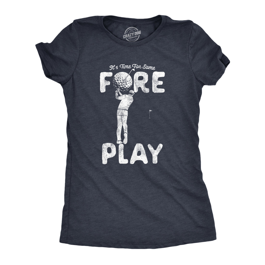 Womens Its Time For Some Foreplay Tshirt Funny Golf Sexual Innuendo Graphic Tee Image 1