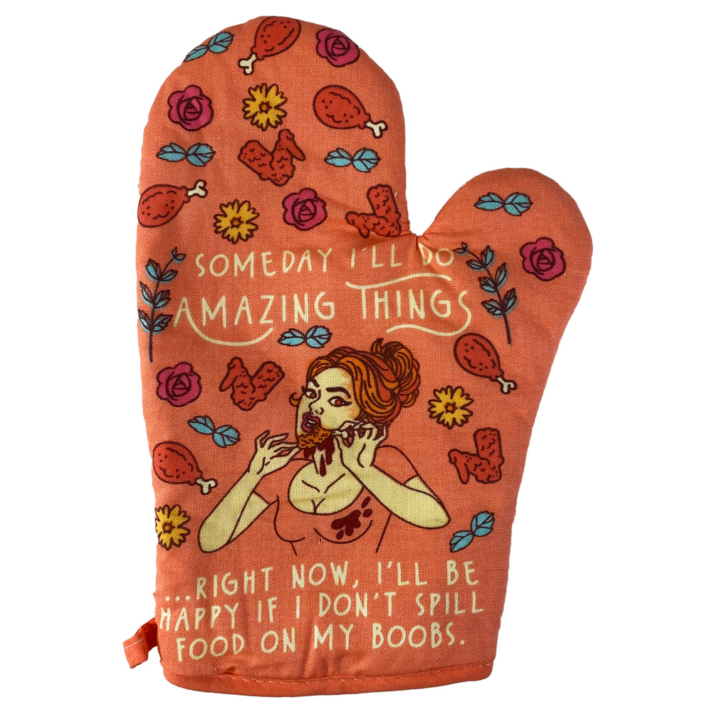 Someday Ill Do Amazing Things Right Now Ill Be Happy If I Dont Spill Food On My Boobs Kitchen Glove Image 2