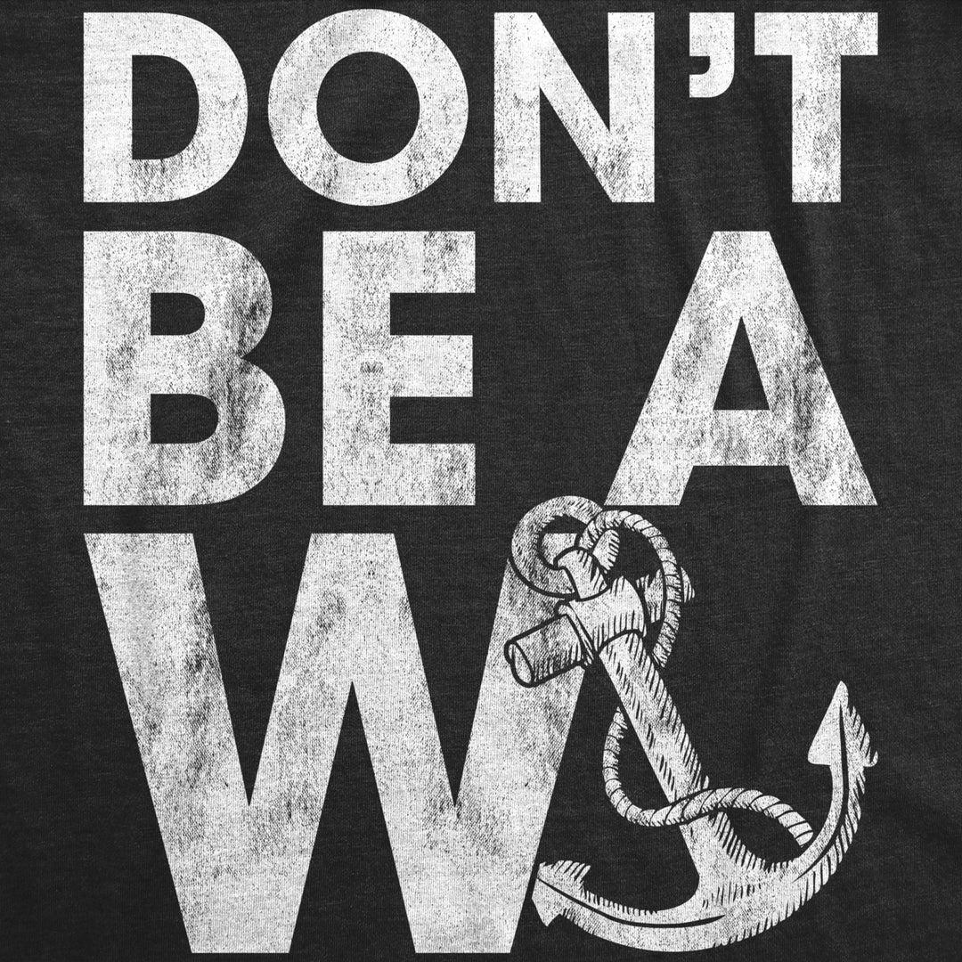 Womens Dont Be A Wanker Tshirt Funny Anchor Insult Novelty Tee Image 2