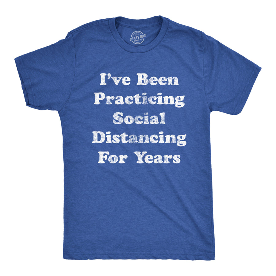 Mens Ive Been Social Distancing For Years Tshirt Funny Introvert ***** Tee Image 1