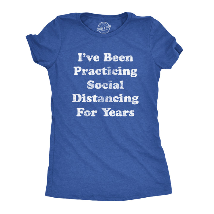 Womens Ive Been Social Distancing For Years Tshirt Funny Introvert ***** Tee Image 1