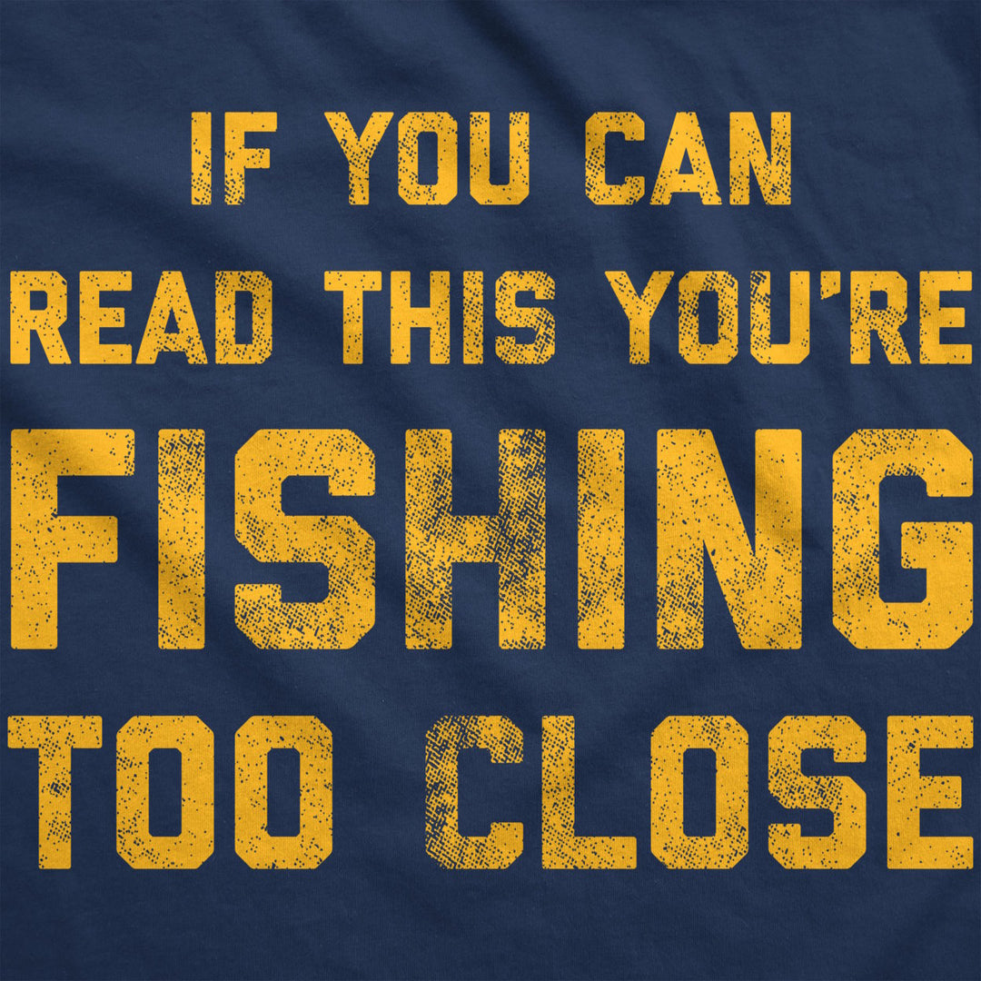 If You Can Read This Youre Fishing Too Close Unisex Hoodie Funny Novelty Sweatshirt Image 2