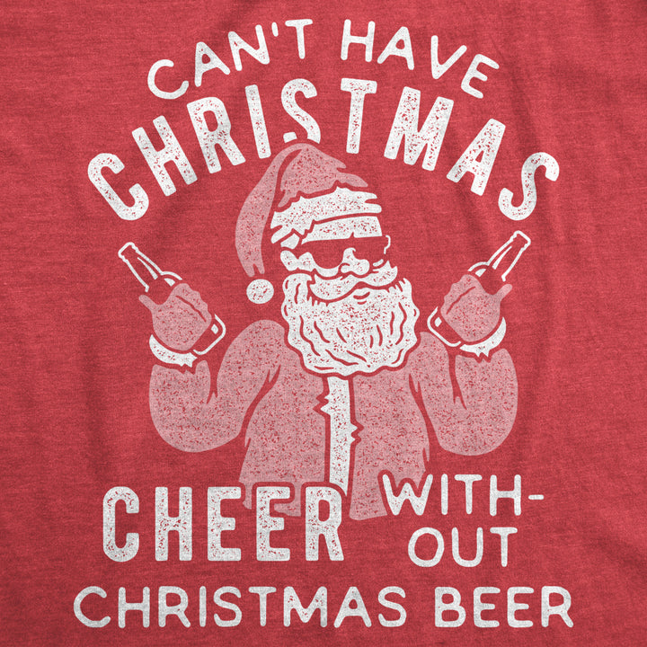 Womens Cant Have Christmas Cheer Without Christmas Beer Tshirt Funny Santa Claus Xmas Party Tee Image 2