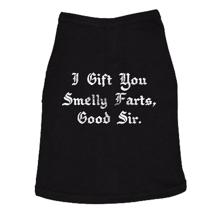 Dog Shirt I Gift You Smelly Farts Good Sir Funny Pet Nasty Puppy Gas Novelty Graphic Tee For Dogs Image 1