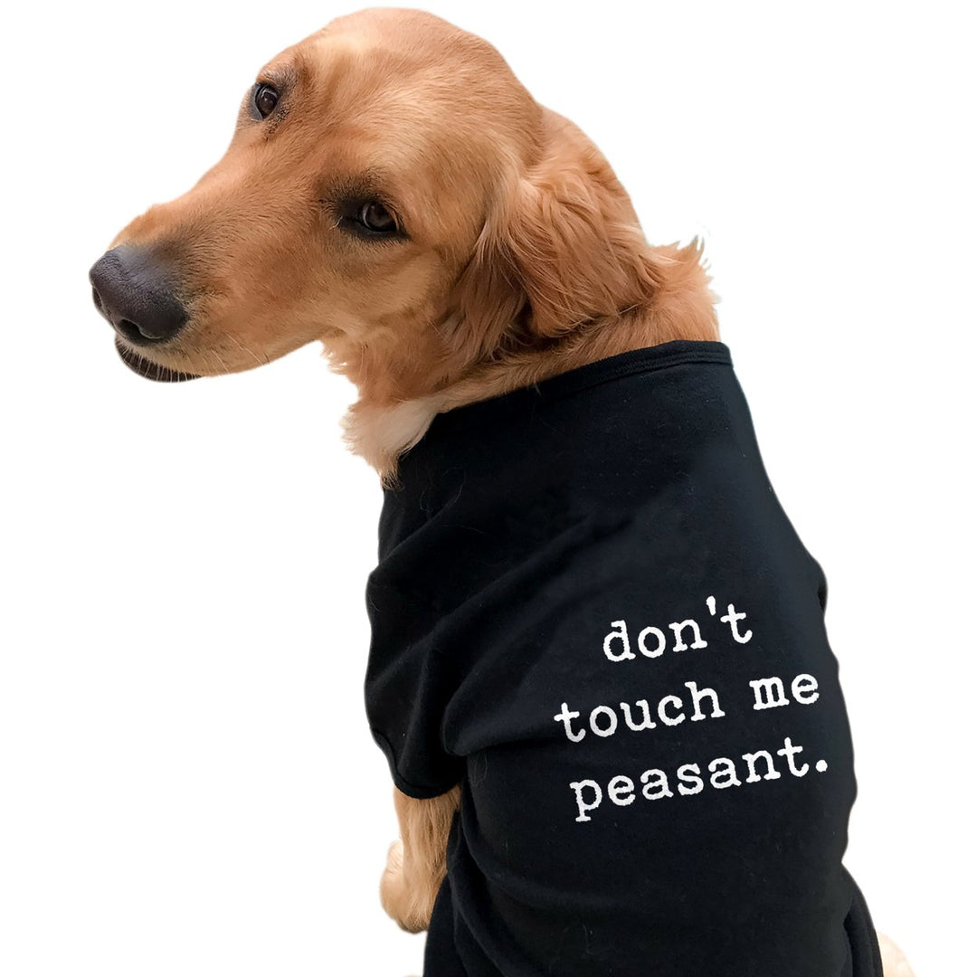 Dog Shirt Dont Touch Me Peasant Funny Pet Novelty Puppy Offensive Graphic Tee For Dogs Image 3