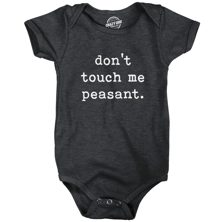 Baby Bodysuit Don't Touch Me Peasant Funny Novelty Offensive Graphic Jumper For Infants Image 1