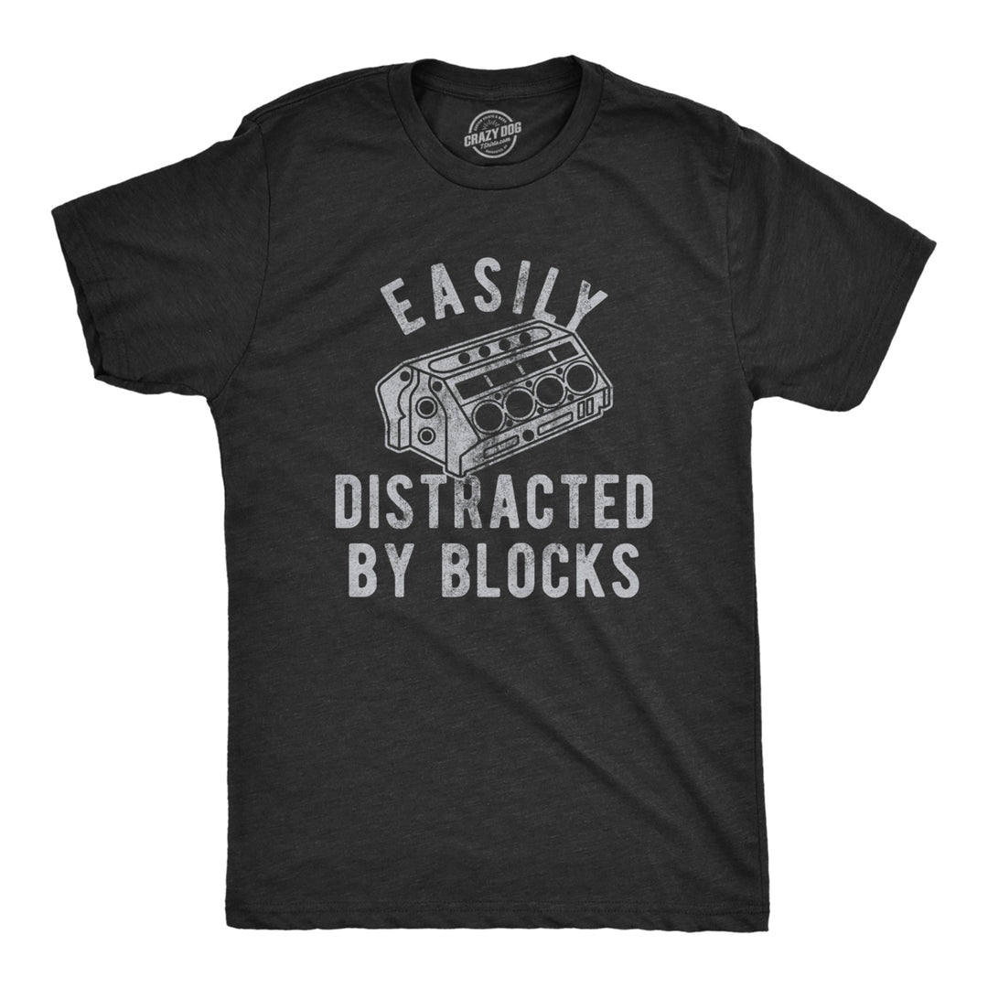 Mens Easily Distracted By Blocks Tshirt Funny Car Engine Lovers Novelty Graphic Tee For Guys Image 1