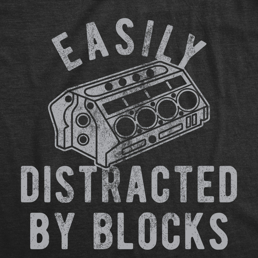 Mens Easily Distracted By Blocks Tshirt Funny Car Engine Lovers Novelty Graphic Tee For Guys Image 2