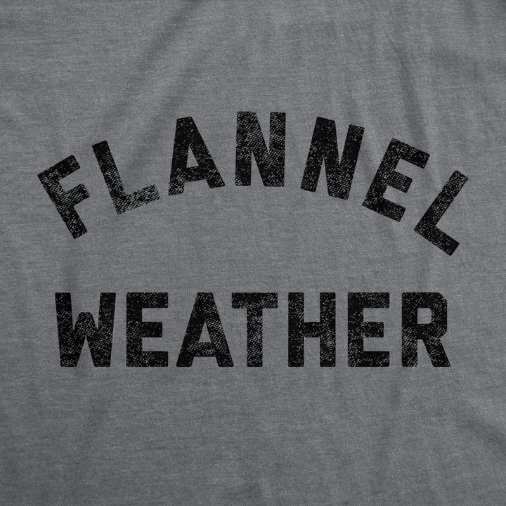 Mens Flannel Weather Tshirt Funny Sarcastic Winter Fall Autumn Graphic Tee For Guys Image 2