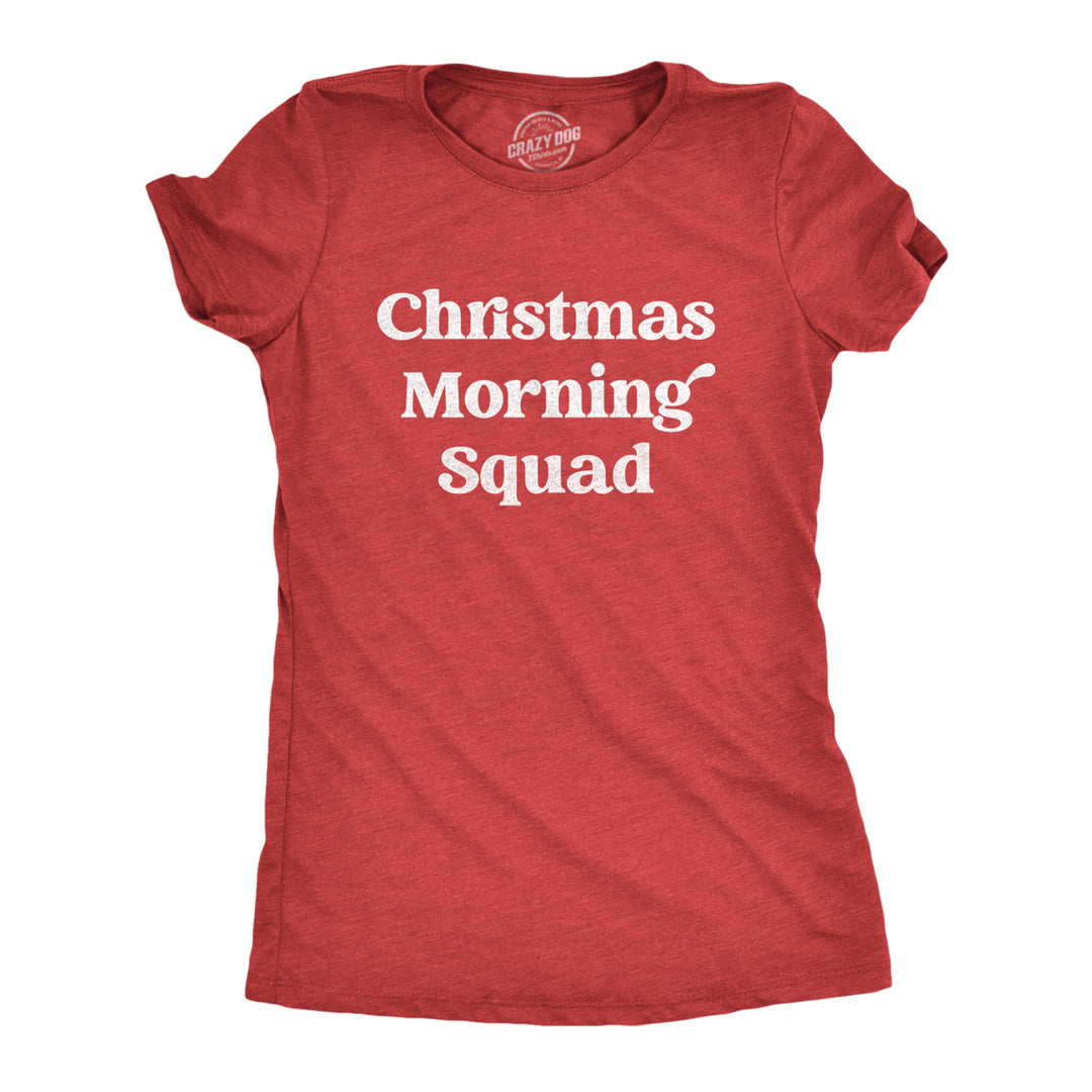 Womens Christmas Morning Squad Tshirt Funny Xmas Party Family Novelty Graphic Tee For Women Image 1