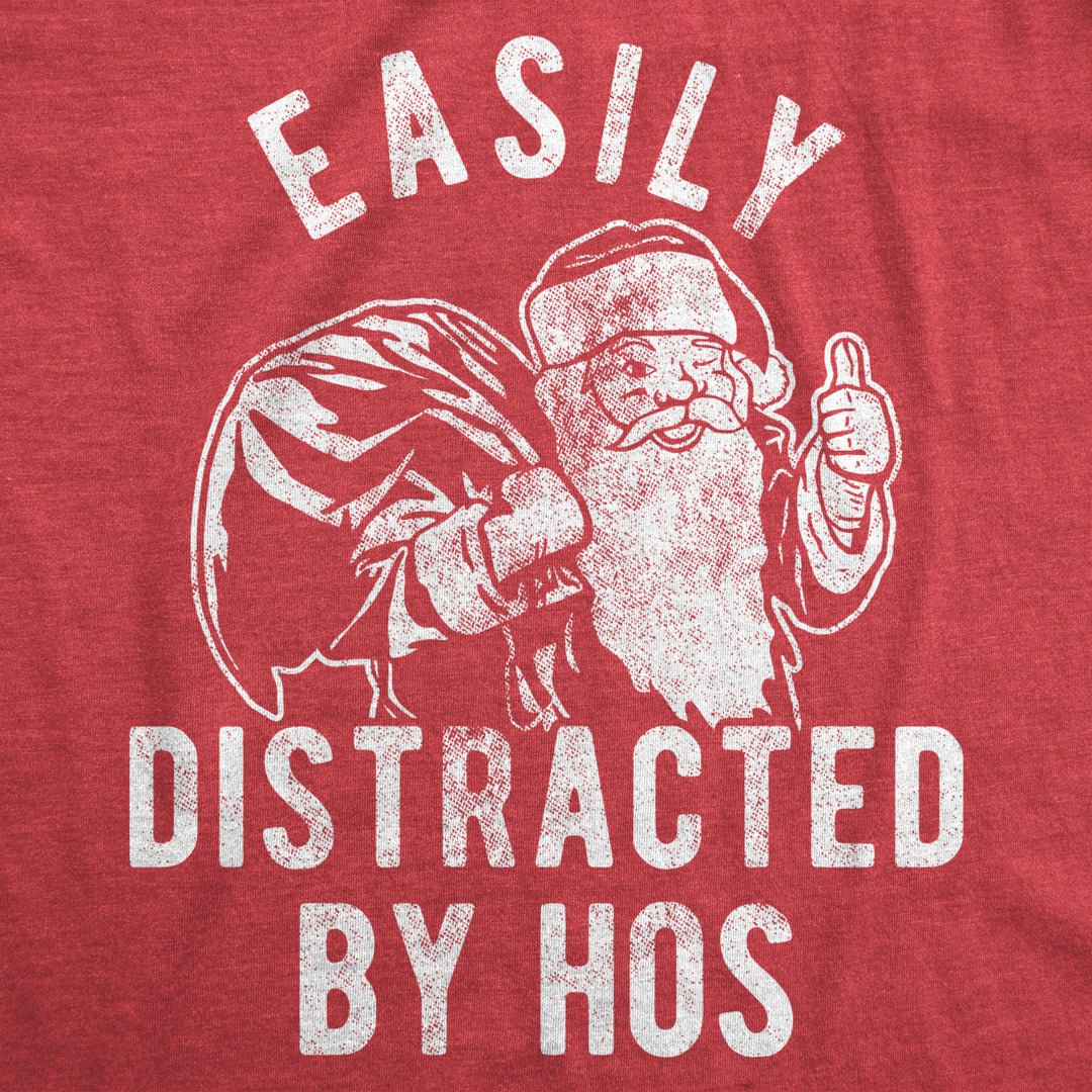 Mens Easily Distracted By Hos Tshirt Funny Christmas Party Novelty Santa Graphic Tee For Guys Image 2