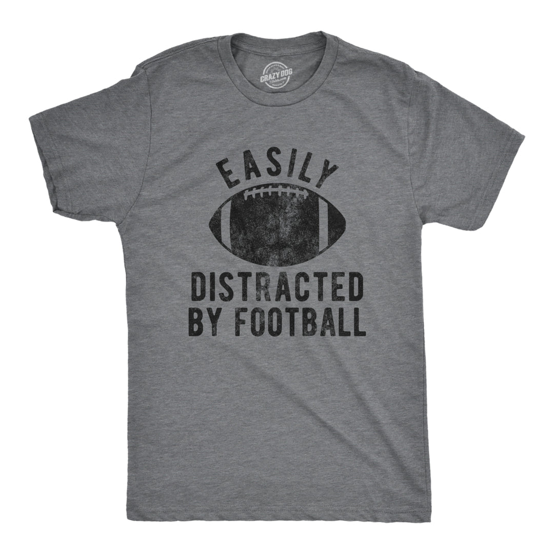 Mens Easily Distracted By Football Tshirt Funny Sunday Night Novelty Graphic Tee For Guys Image 1