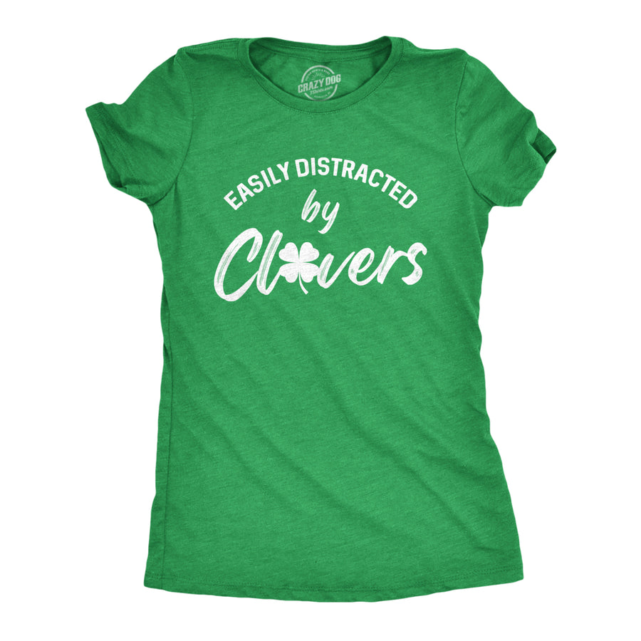 Womens Easily Distracted By Clovers Tshirt Funny Saint Patricks Day Four Leaf Clover Novelty Graphic Tee For Ladies Image 1